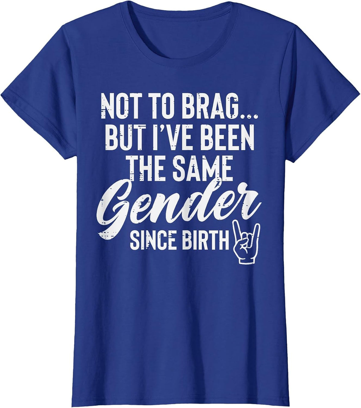 Not to Brag But Ive Same Gender Since Birth Funny Saying Men T-Shirt - Royal Blue