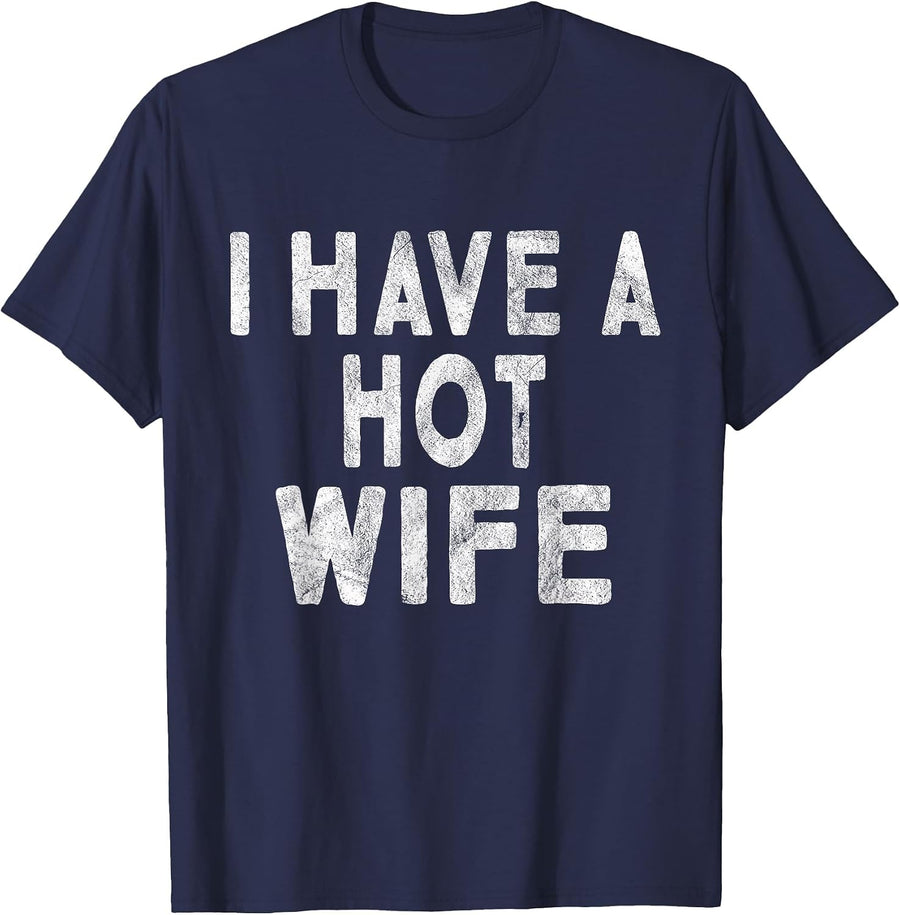 I Have A Hot Wife Fun Couple Design T-Shirt - Navy Blue