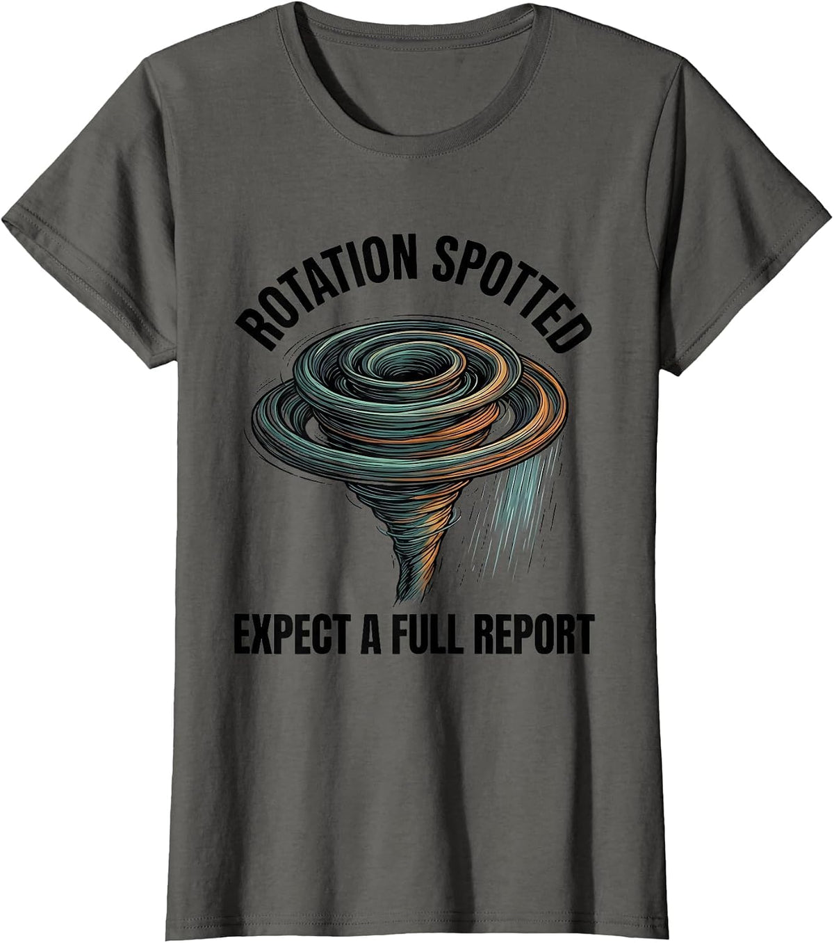 Women's Rotation Spotted: Expect A Full Report Funny Storm Chaser T-Shirt - Asphalt Grey