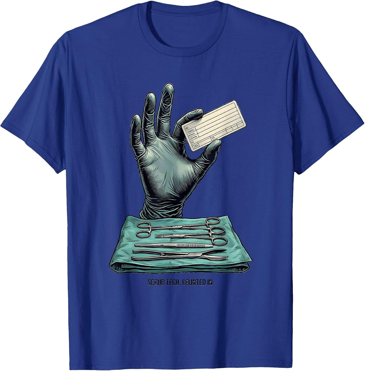 Scrub Tech Counted In Funny Surgical Tech Occupation Humor T-Shirt - Royal Blue