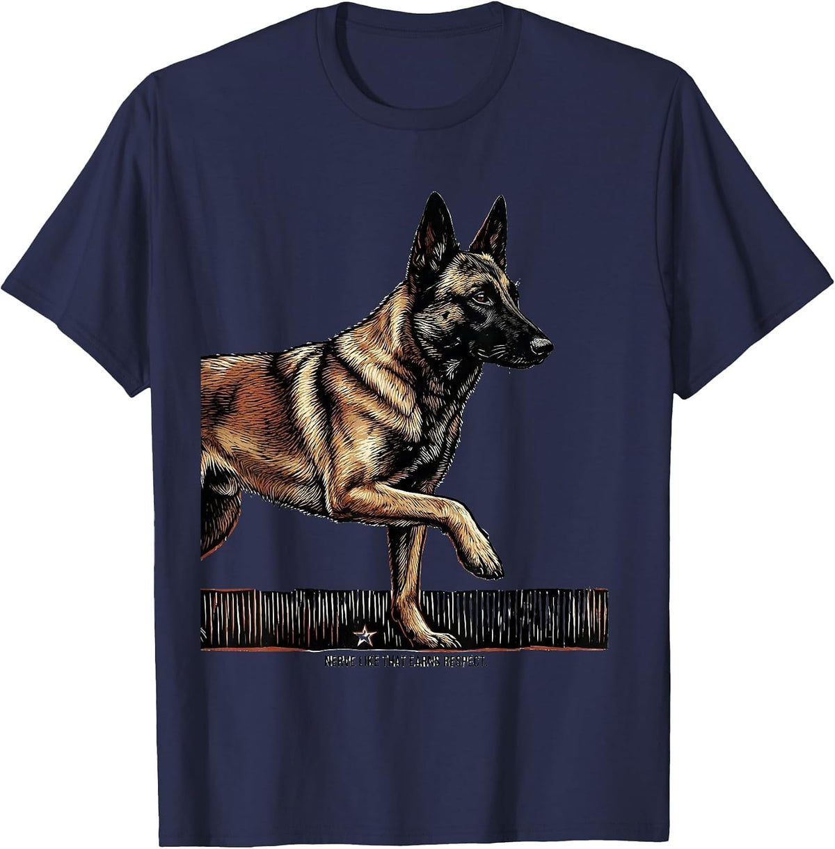 Men's Nerve Like That Earns Respect Belgian Malinois Breed Humor T-Shirt - Navy Blue