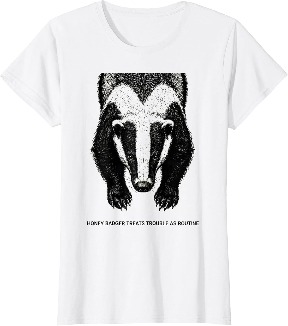Women's Honey Badger Treats Trouble As Routine Funny Animal Meme T-Shirt - White