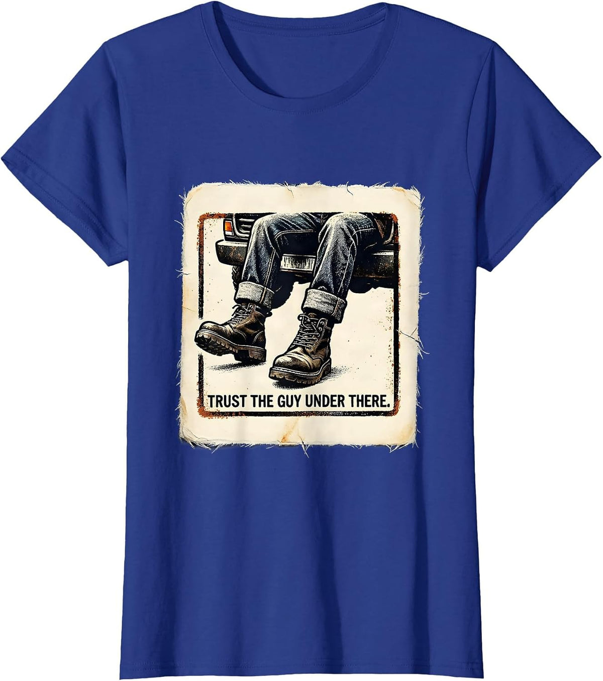 Women's Trust the Guy Under There Mechanic Design T-Shirt - Royal Blue