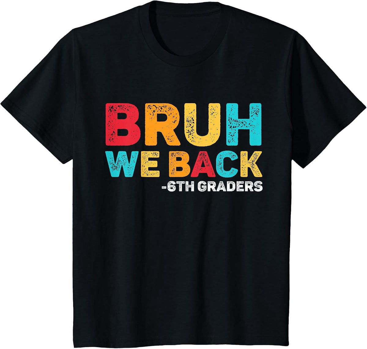 Bruh We Back 6th Graders Sixth Grade Back to School Boys Boy T-Shirt - Black