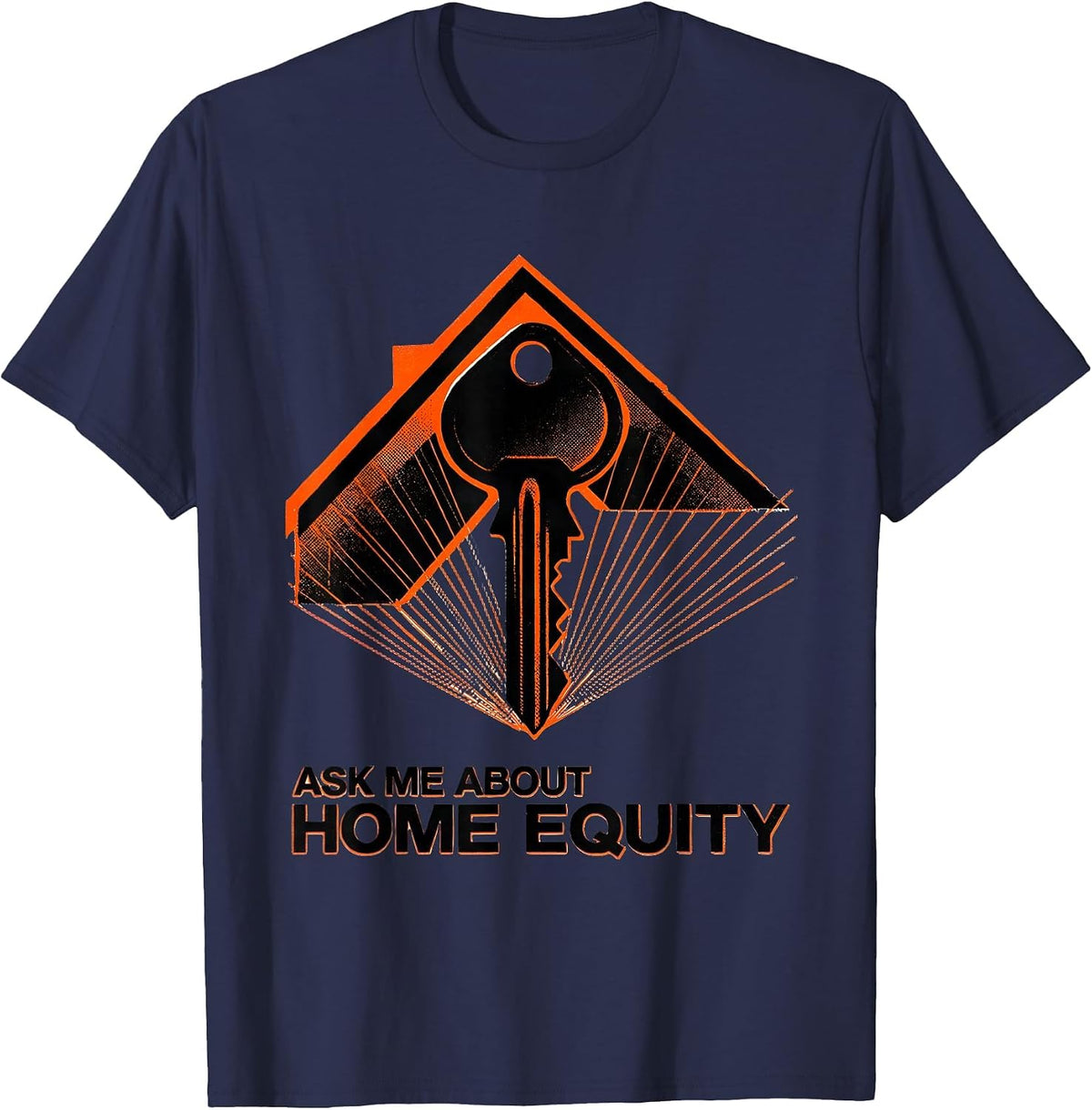 Ask Me About Home Equity Funny Realtor Real Estate Agent T-Shirt - Navy Blue