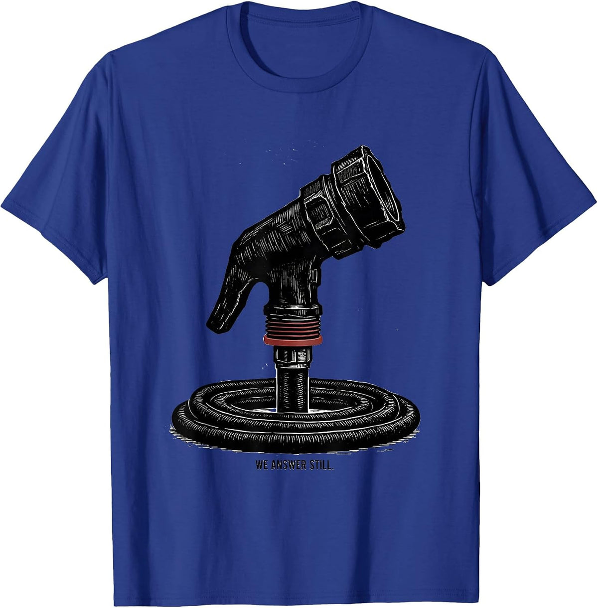 Men's We Answer Still Firefighter Department Humor Thin Red Line T-Shirt - Royal Blue