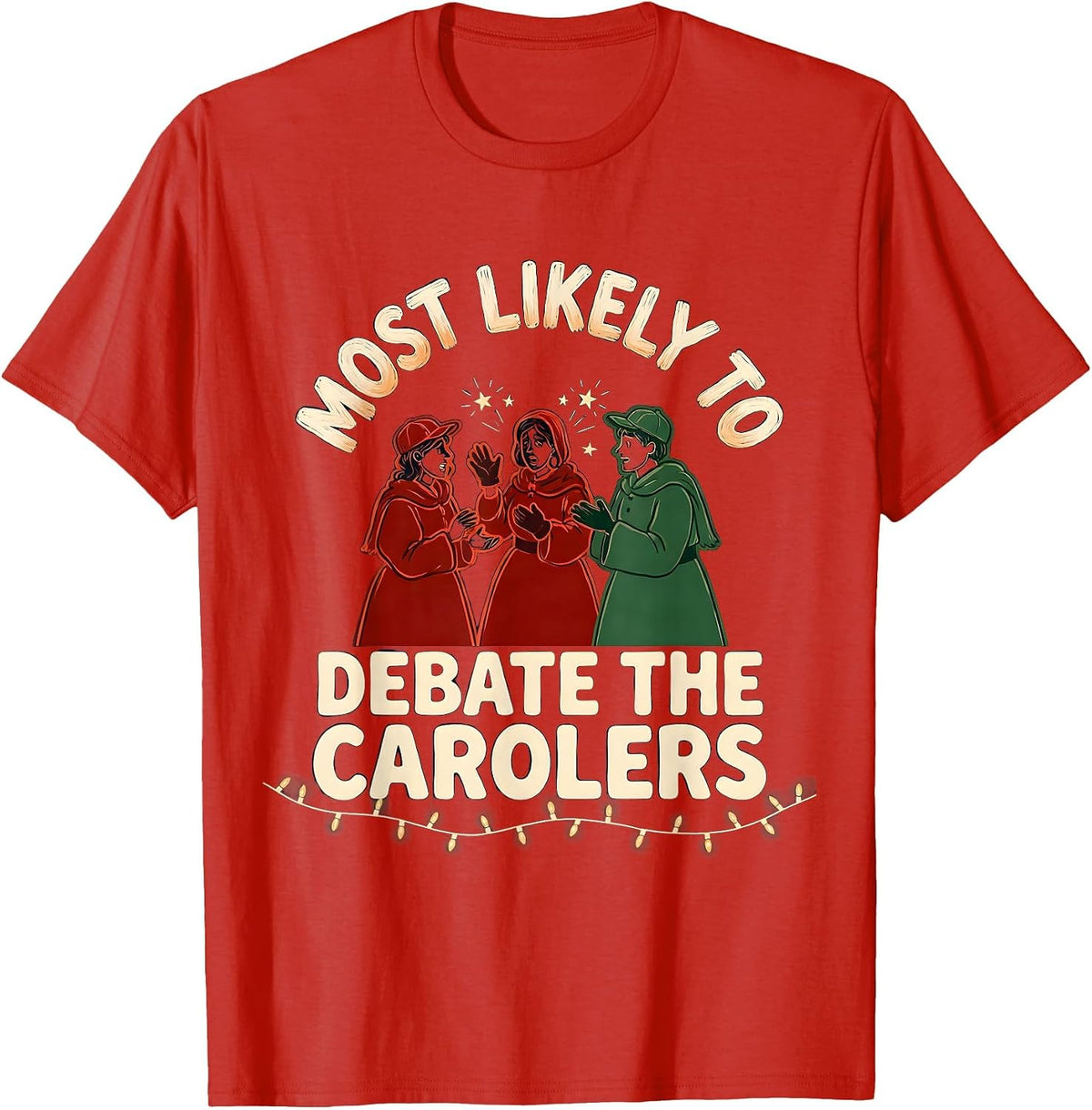 Men's Most Likely To Debate The Carolers Funny Family Christmas T-Shirt - Red