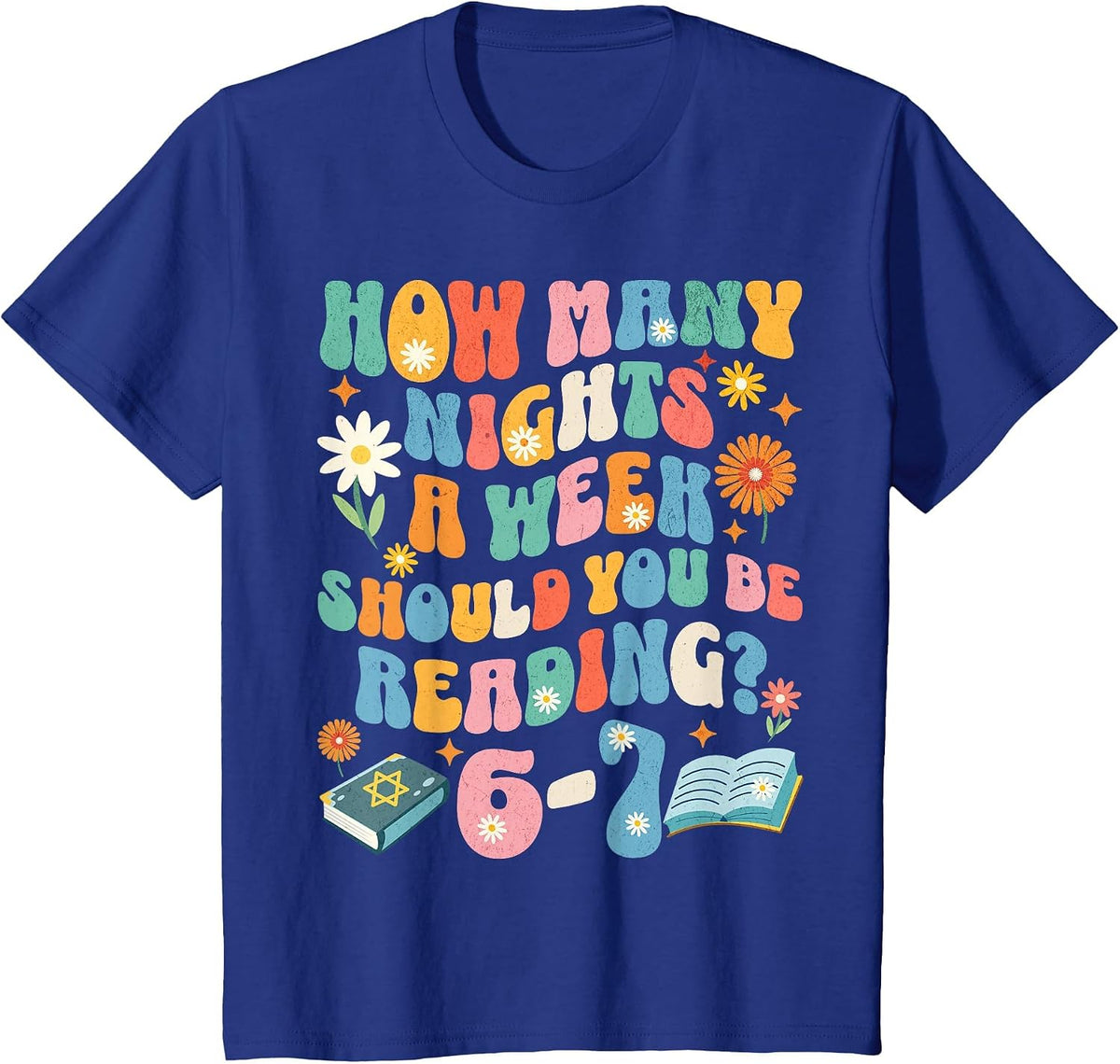 How Many Night a Week Should You be Reading 6 7 Meme Teacher T-Shirt - Royal Blue