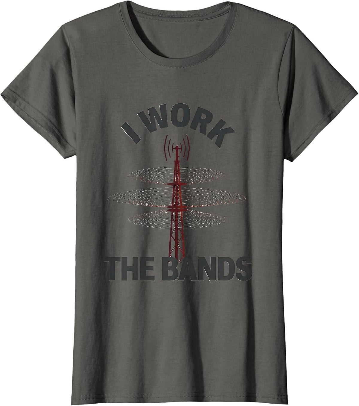 Women's I Work The Bands Funny Ham Radio Operator Hobbyist Humor T-Shirt - Asphalt Grey