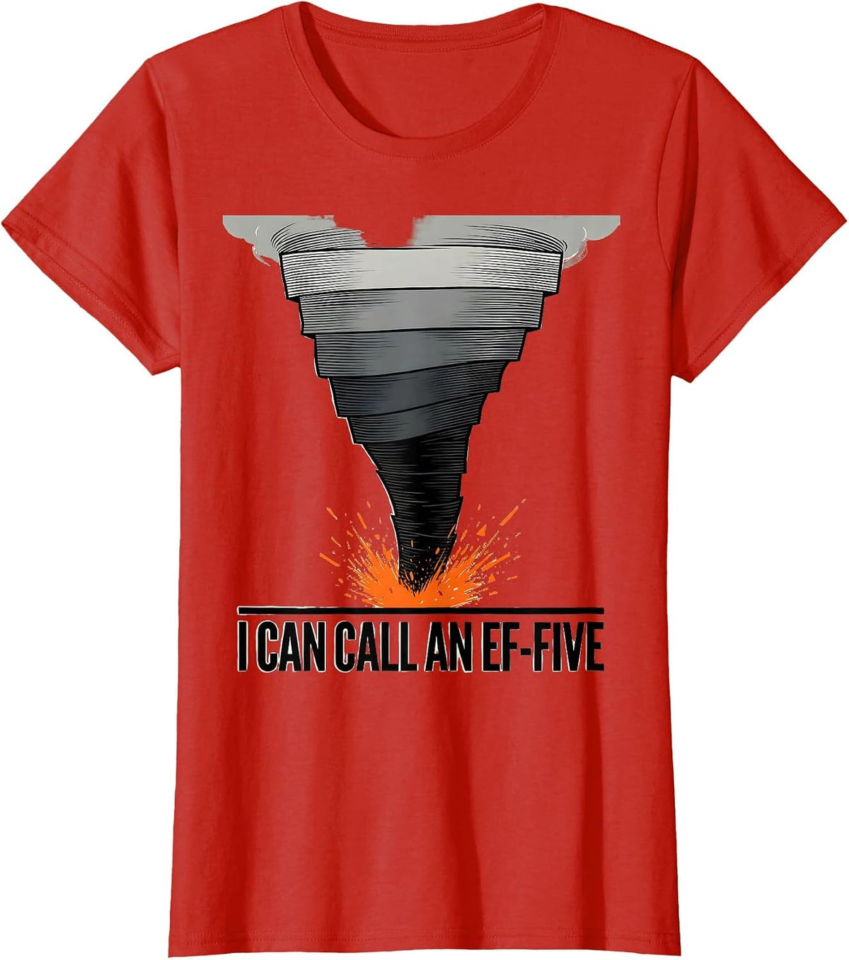 Women's I Can Call An EF-Five Funny Tornado Storm Chaser Meteorology T-Shirt - Red