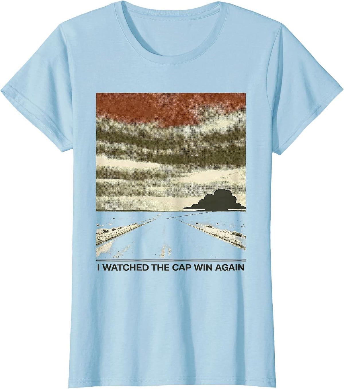 Women's I Watched The Cap Win Again Vintage Storm Chaser Tornado T-Shirt - Baby Blue