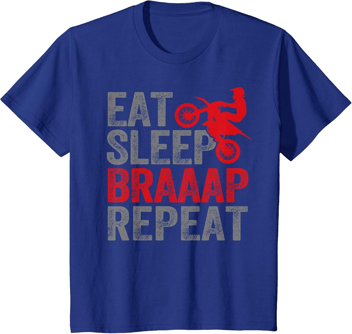 Funny Eat Sleep Braaap Repeat Dirt Bike Motocross Motorcycle T-Shirt - Royal Blue