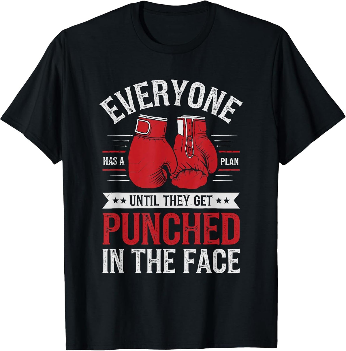 Everyone Has A Plan Until They Get Punched Boxer Boxing T-Shirt - Black