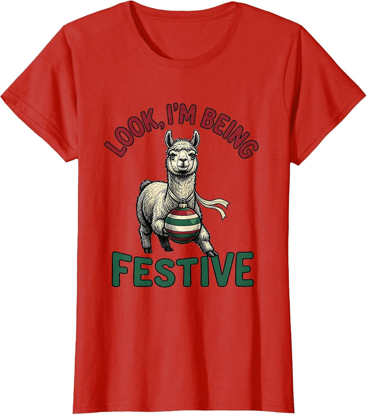 Women's Look, I'm Being Festive Grumpy Llama Christmas Humor T-Shirt - Red