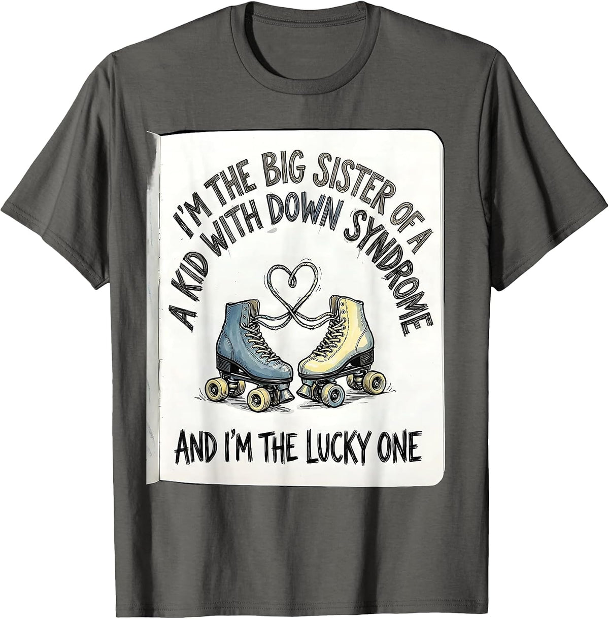 Im The Big Sister Lucky Down Syndrome Awareness Support T-Shirt - Asphalt Grey