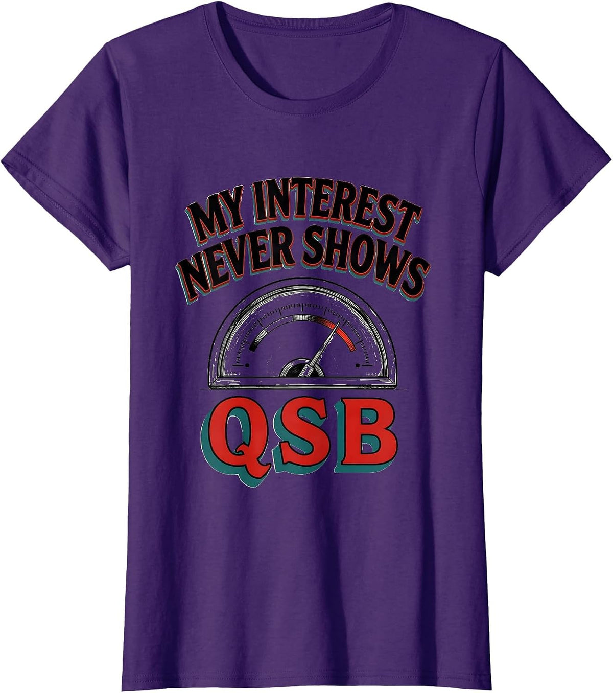 Women's My Interest Never Shows QSB Funny Ham Radio Operator T-Shirt - Purple
