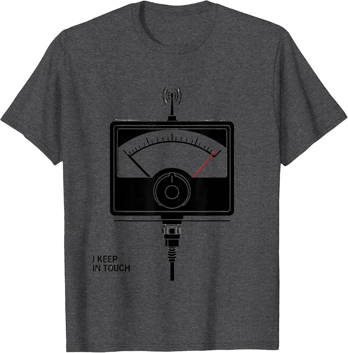 I Keep In Touch Funny Ham Radio Operator Hobbyist Humor T-Shirt - Dark Heather Grey