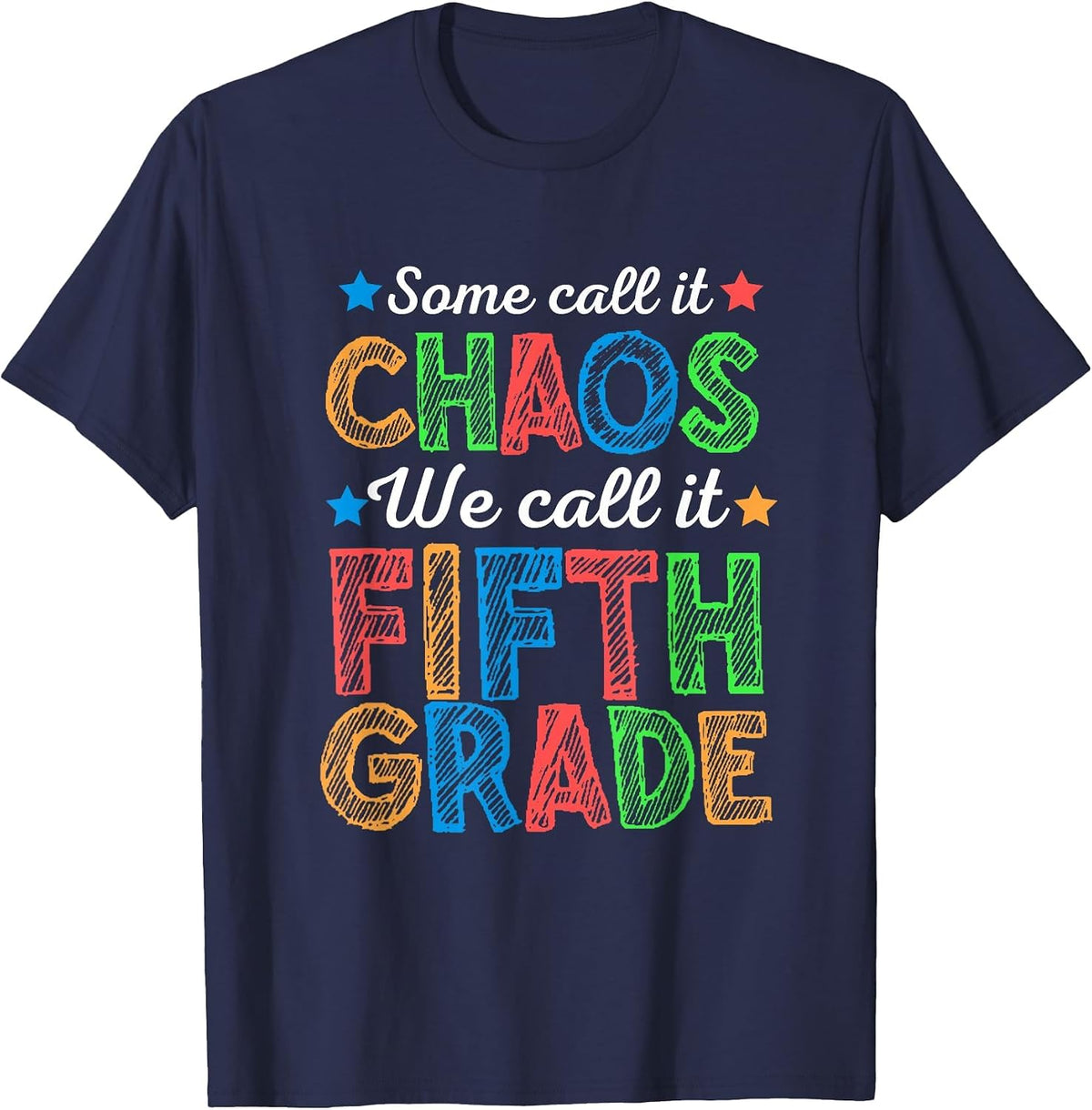 Some Call It Chaos We Call It Fifth Grade 5th Grade Teacher T-Shirt - Navy Blue