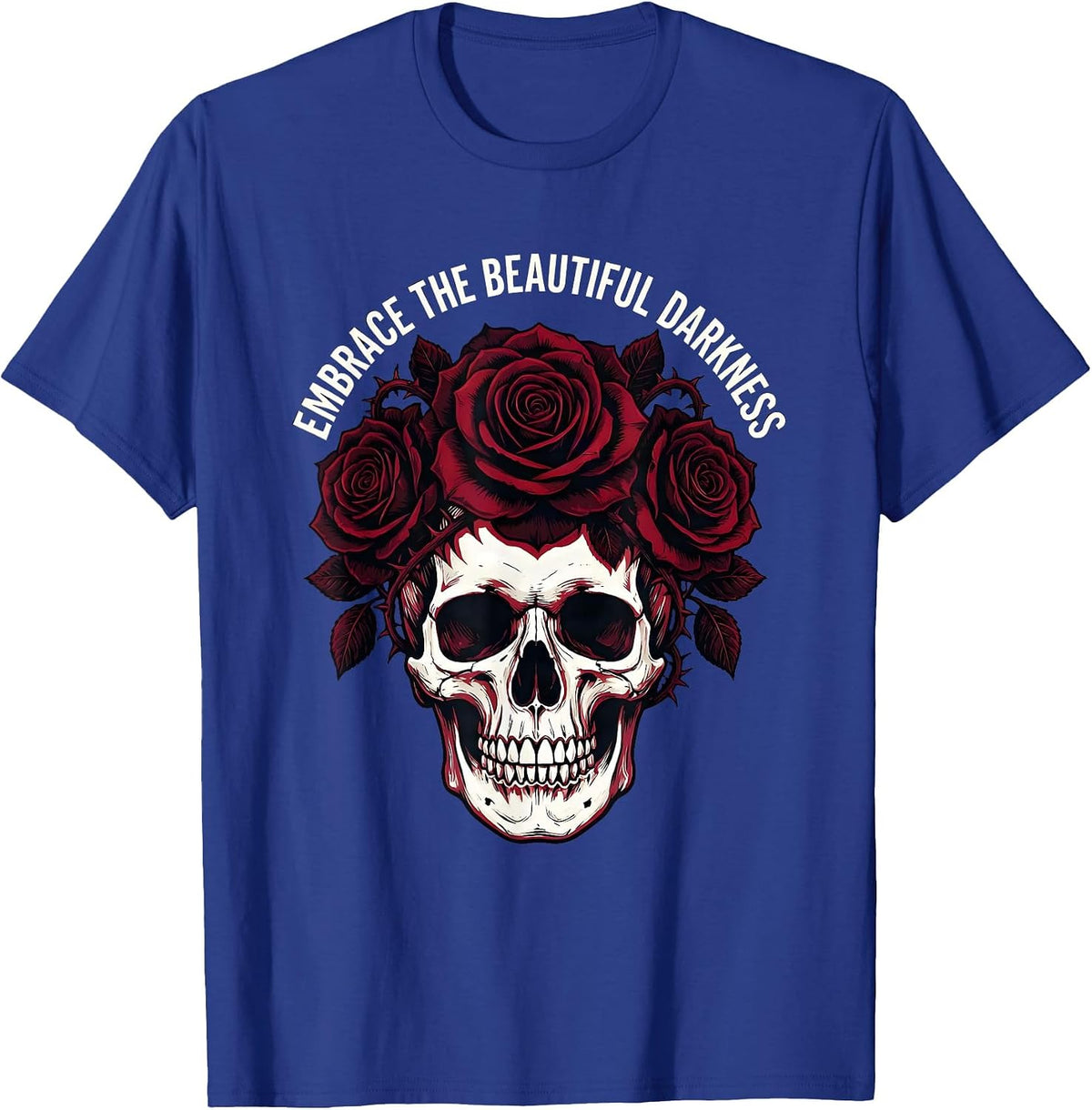 Embrace the Beautiful Darkness Goth Design T-Shirt - Royal Blue