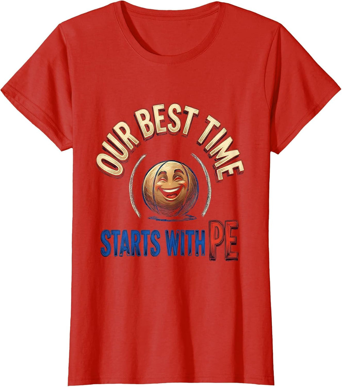 Our Best Time Starts With PE Funny PE Teacher Gym Humor T-Shirt - Red