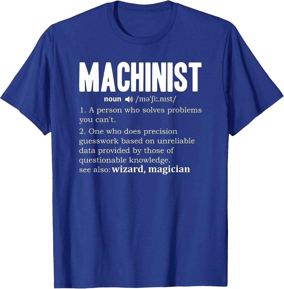 Machinist Definition Engine Driver Dictionary Noun CNC Fun T-Shirt - Royal Blue