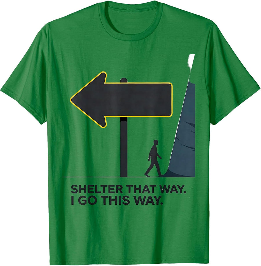 Men's Shelter That Way. I Go This Way. Funny Tornado Storm Chaser T-Shirt - Kelly Green