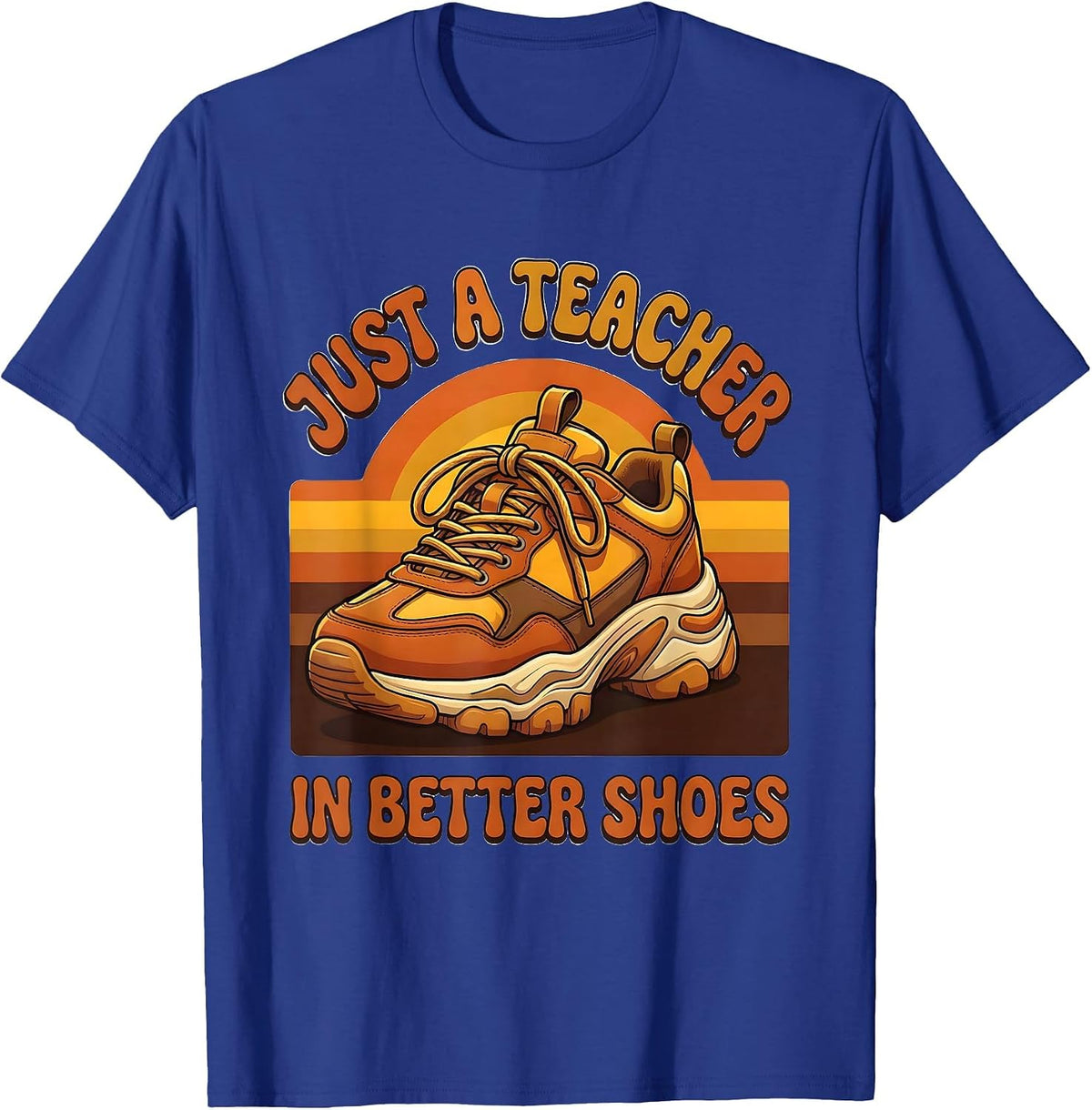 Men's Just A Teacher, In Better Shoes Retro PE Teacher Physical T-Shirt - Royal Blue