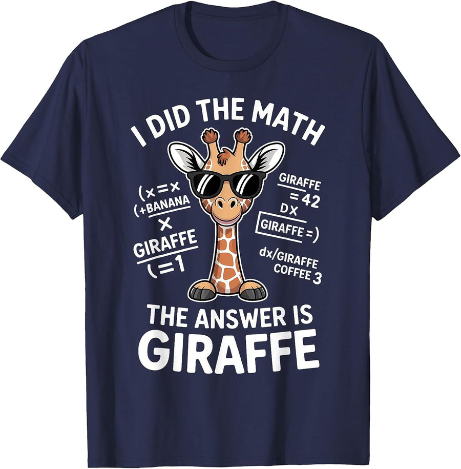 I Did The Math The Answer is Giraffe Funny Math T-Shirt - Navy Blue