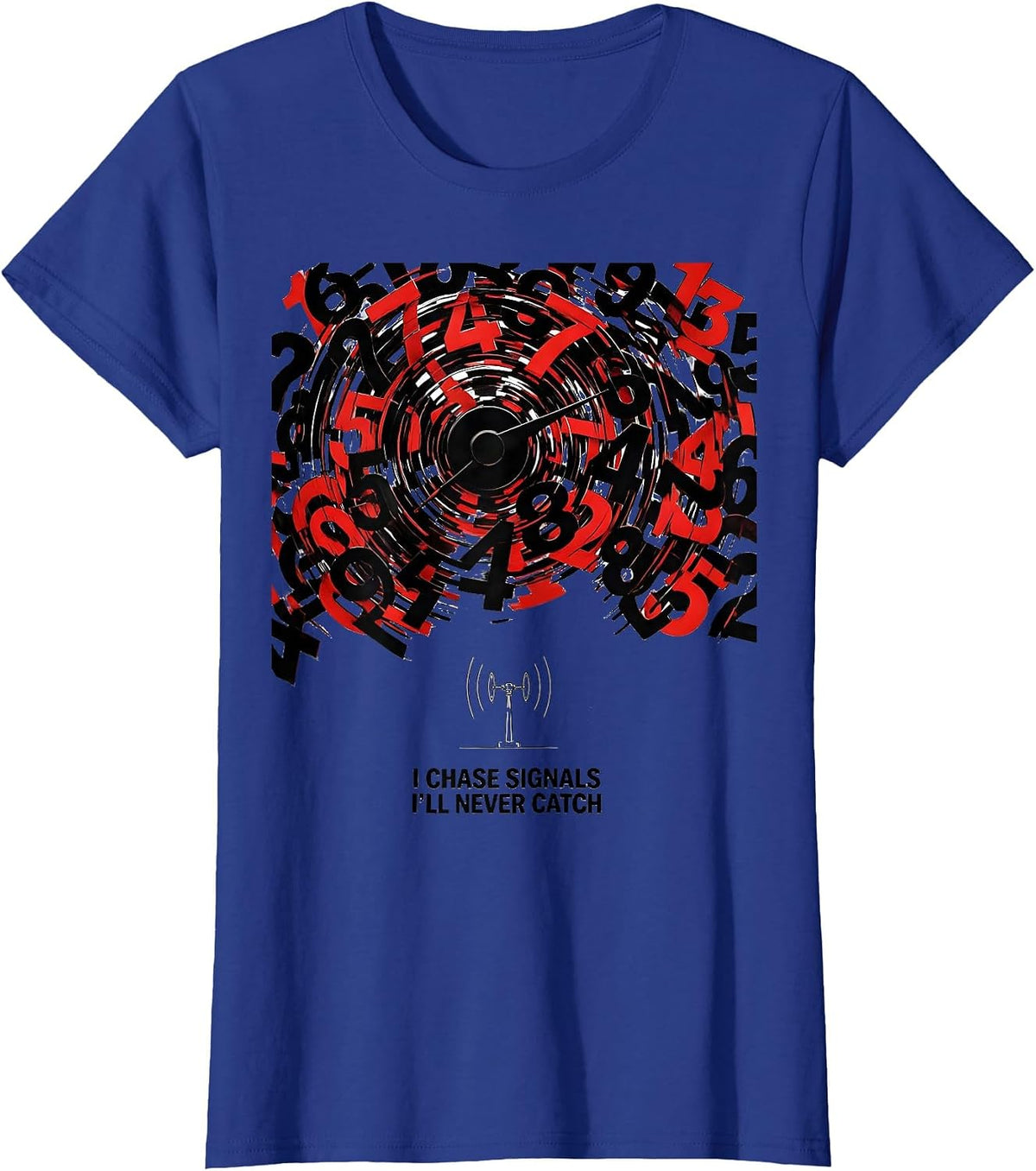 Women's I Chase Signals I'll Never Catch Funny Ham Radio Operator T-Shirt - Royal Blue