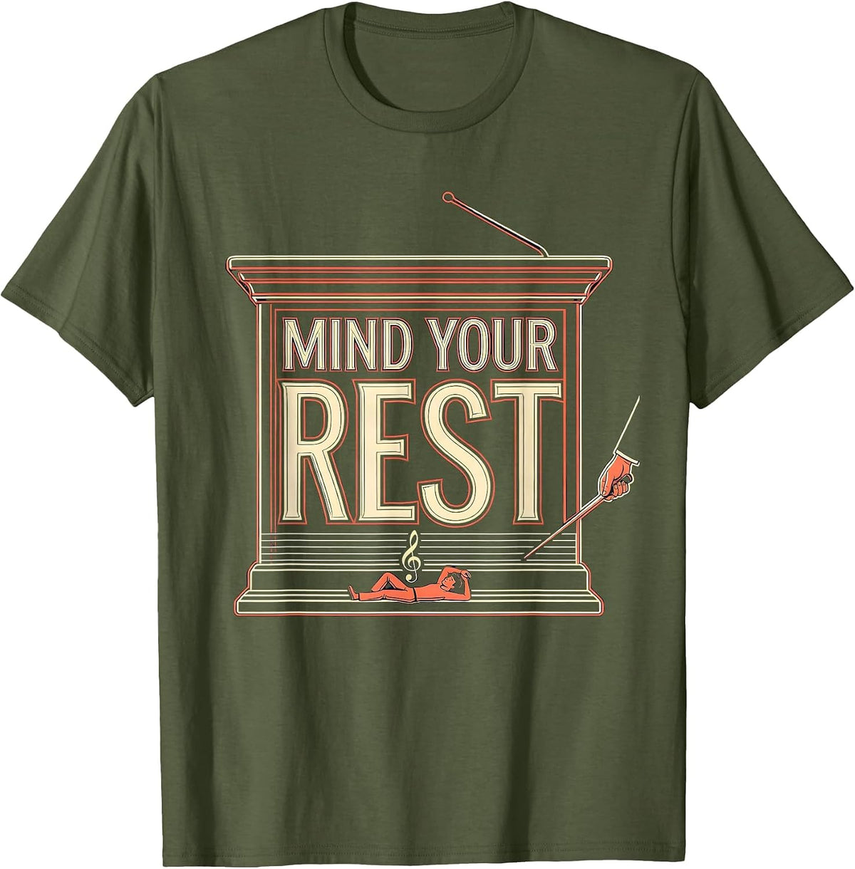 Men's Mind Your Rest Funny Music Teacher Gift Band Humor T-Shirt - Olive Green