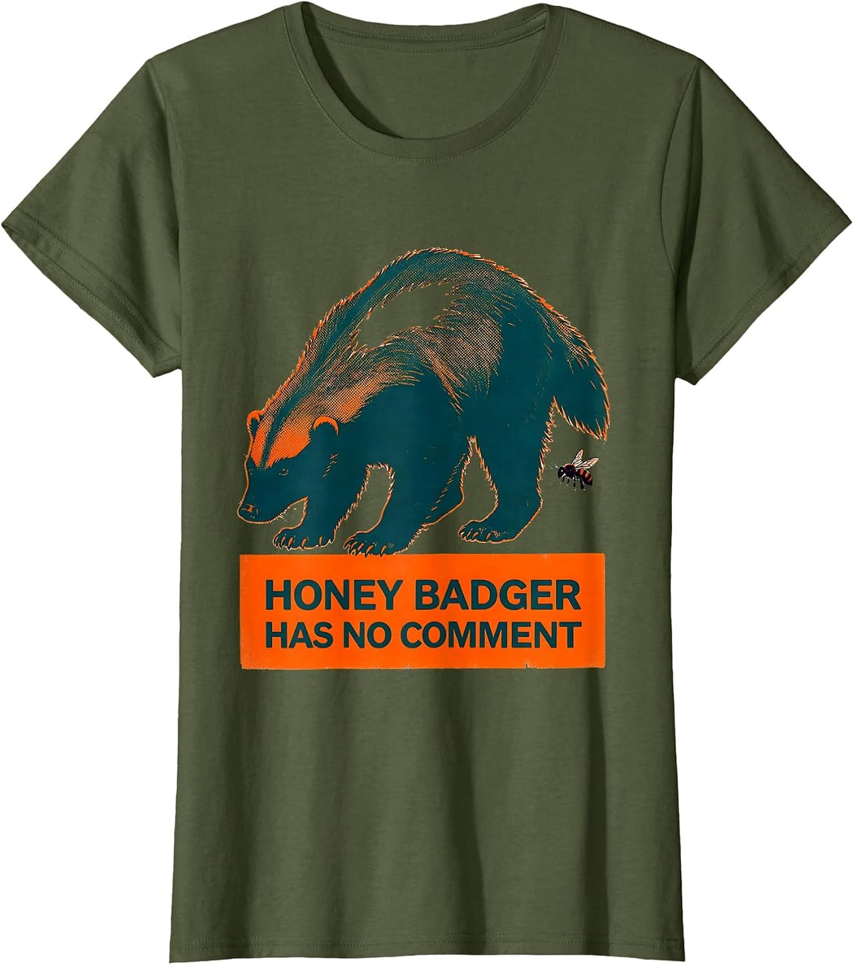 Women's Honey Badger Has No Comment Funny Animal Lover Humor T-Shirt - Olive Green