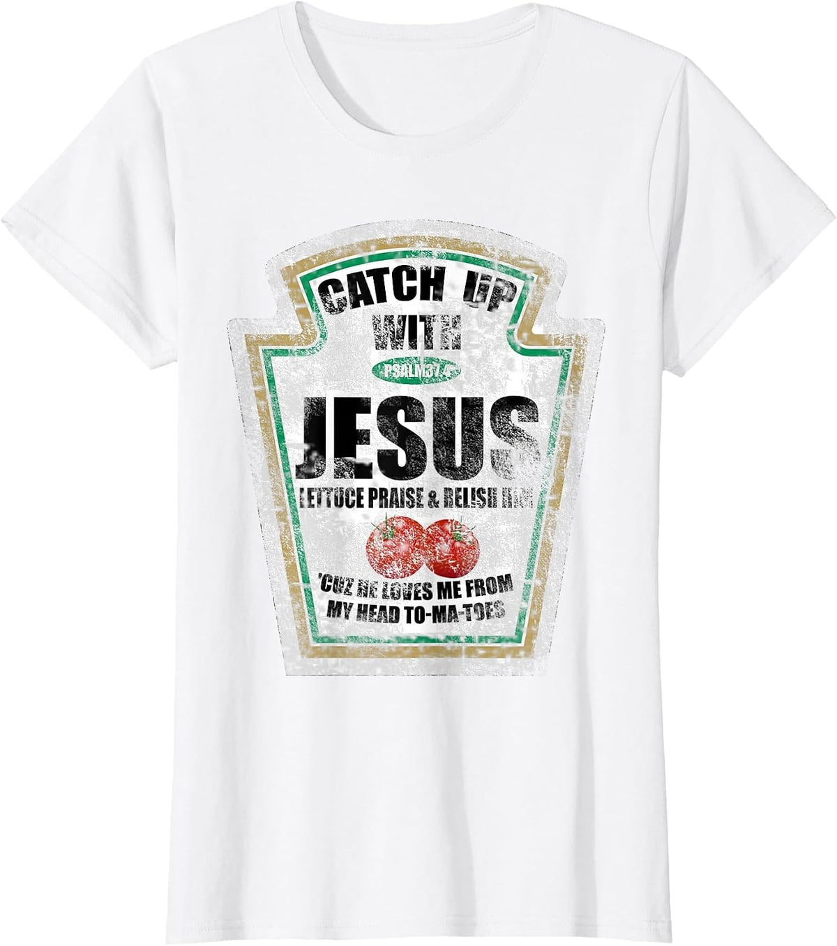 Christian Catch Up with Jesus Ketchup T-Shirt - White