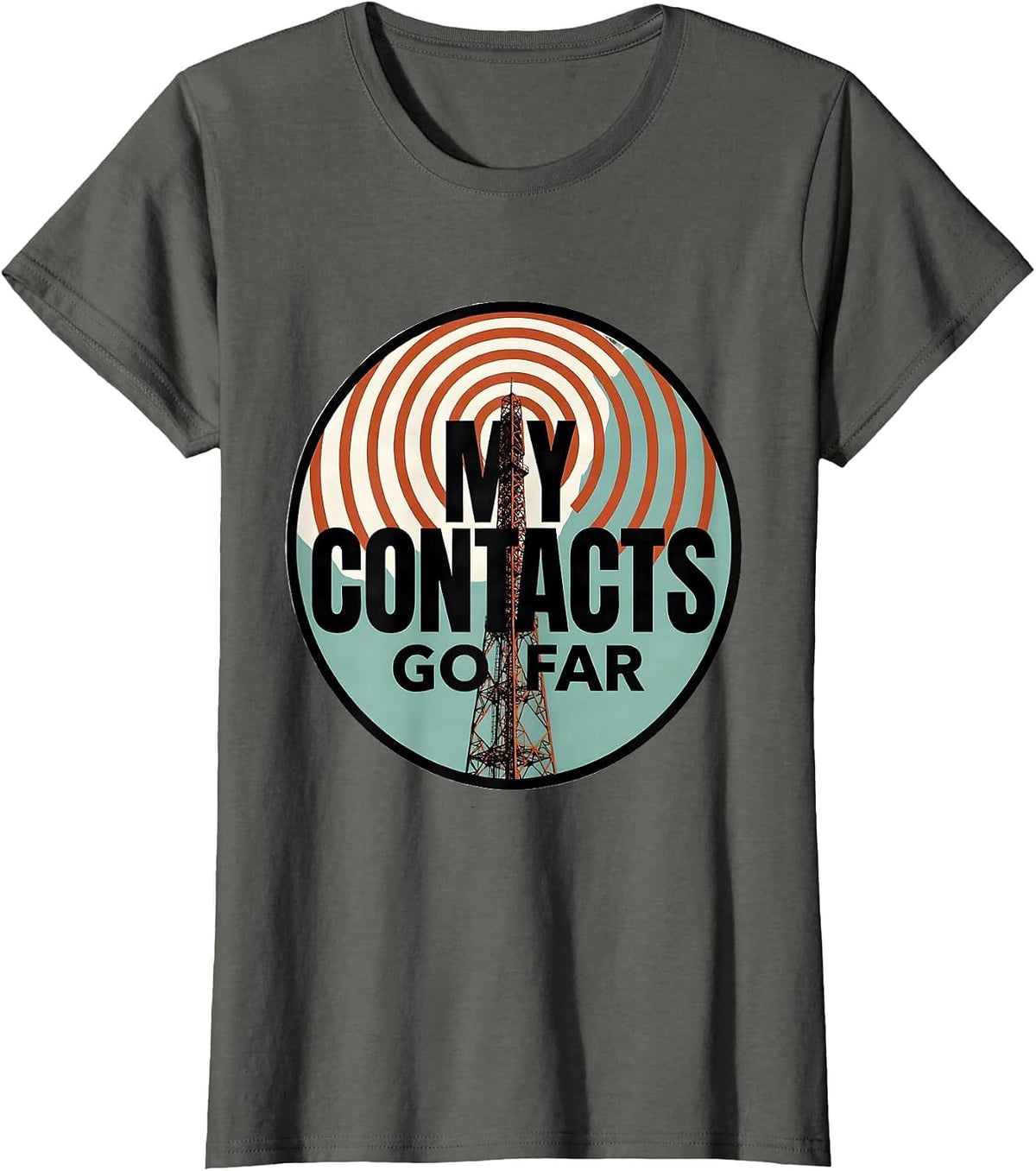 Women's My Contacts Go Far Funny Ham Radio Operator Hobbyist Gift T-Shirt - Asphalt Grey