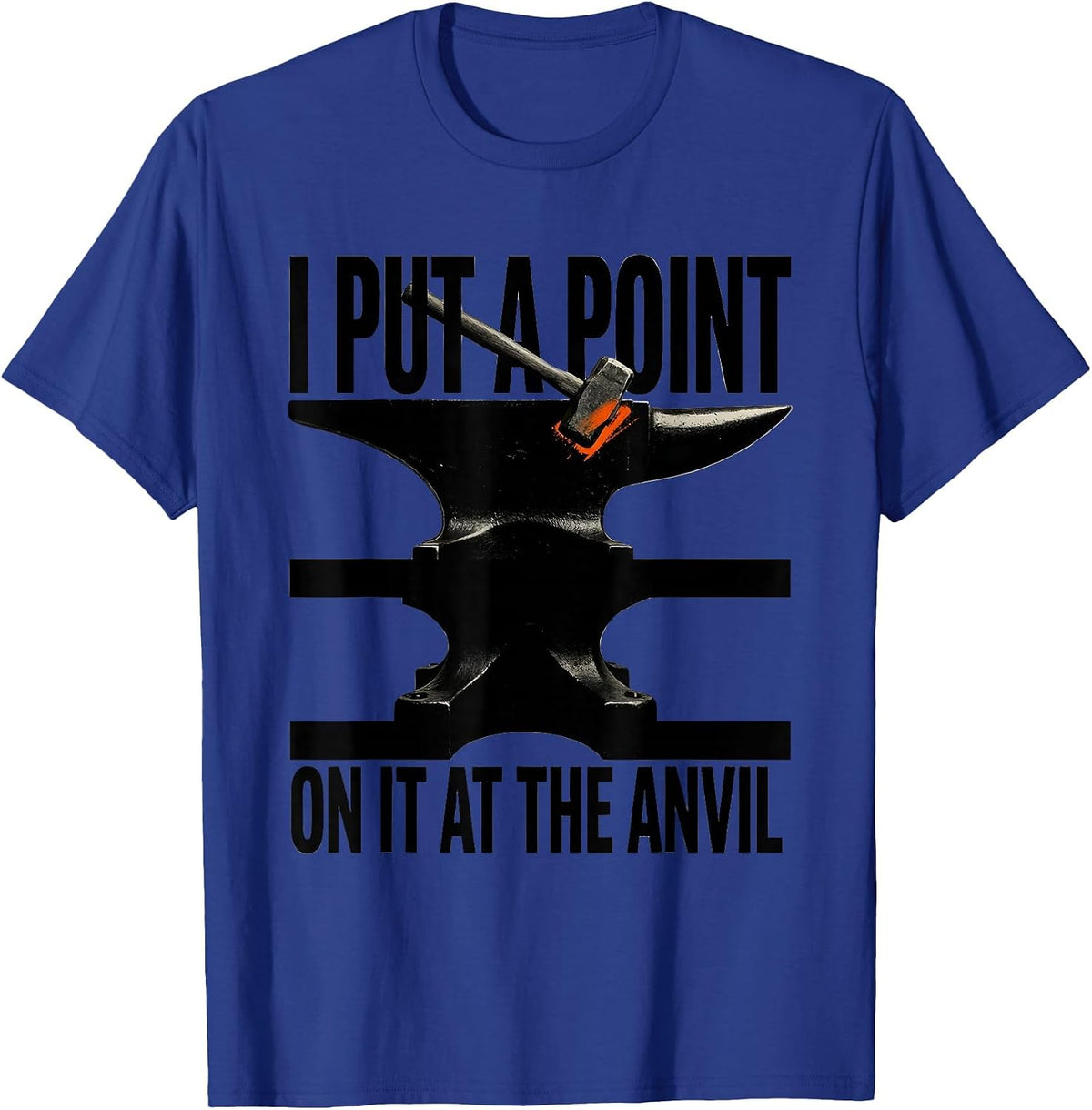 I Put A Point On It At The Anvil Brutalist Blacksmith Forge T-Shirt - Royal Blue