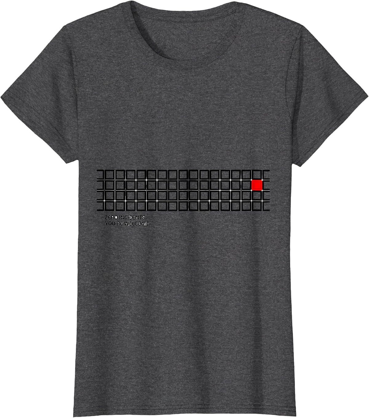 Women's Zero Incidents You're Welcome Funny Cybersecurity IT T-Shirt - Dark Heather Grey
