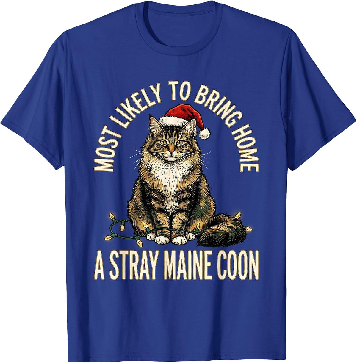 Most Likely To Bring Home A Stray Maine Coon Cat Lover T-Shirt - Royal Blue