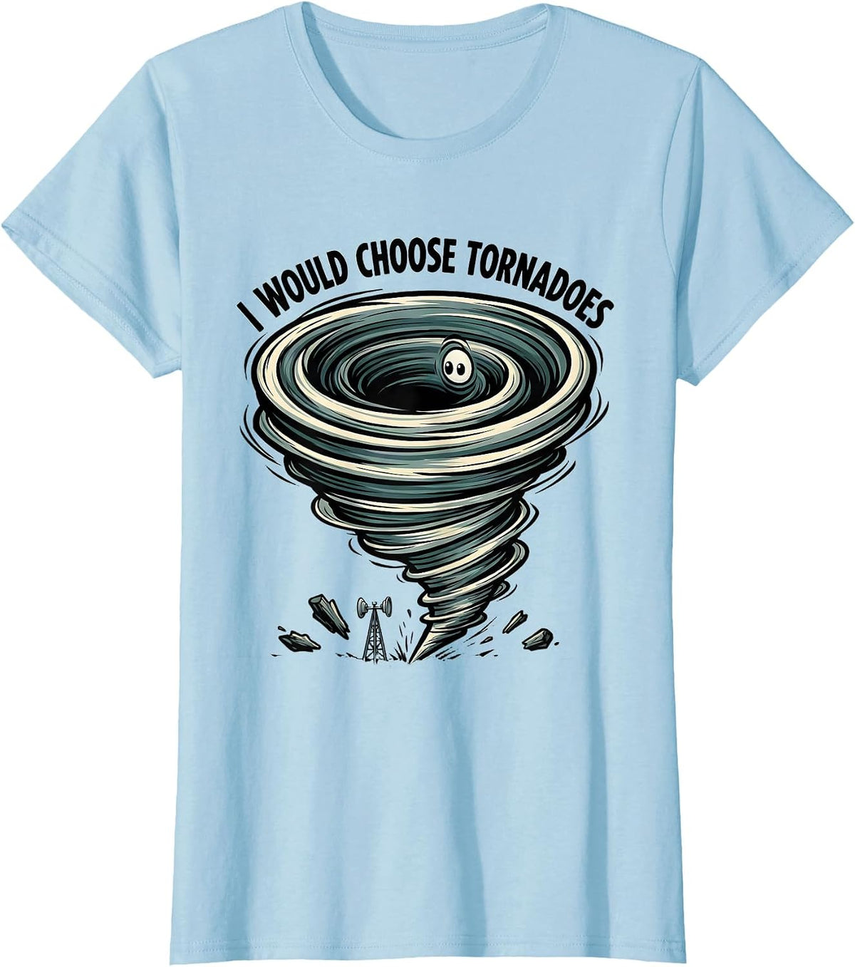 I Would Choose Tornadoes Funny Storm Chaser Meteorology Kids T-Shirt - Baby Blue