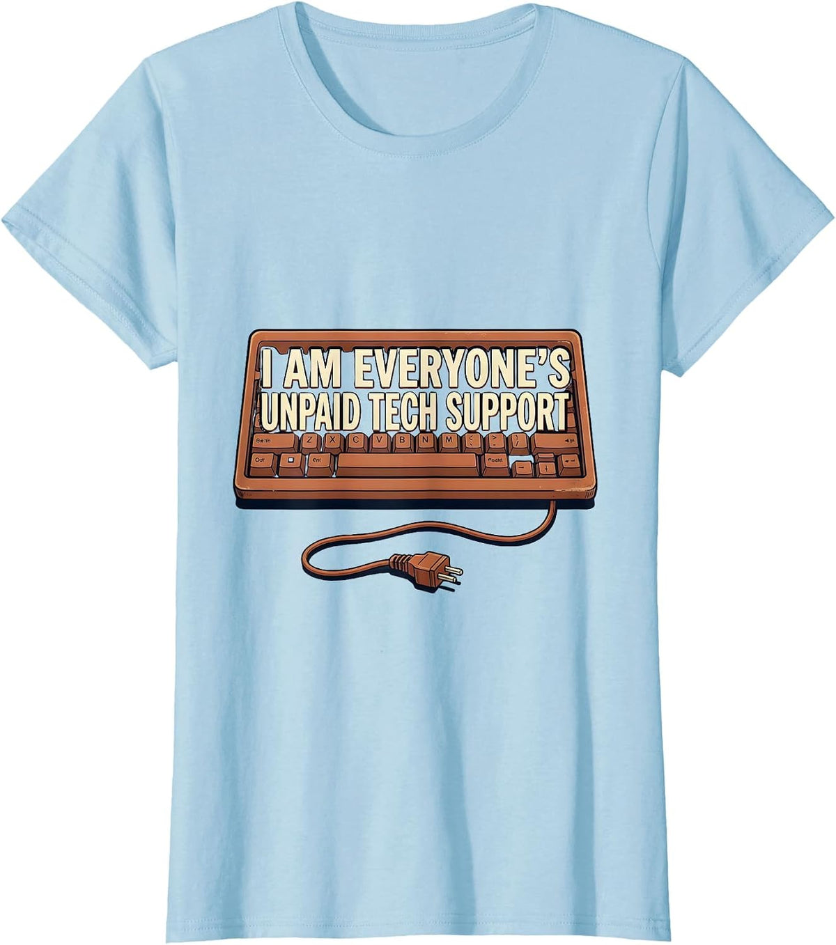 I Am Everyone's Unpaid Tech Support Vintage IT Tech Support T-Shirt - Baby Blue
