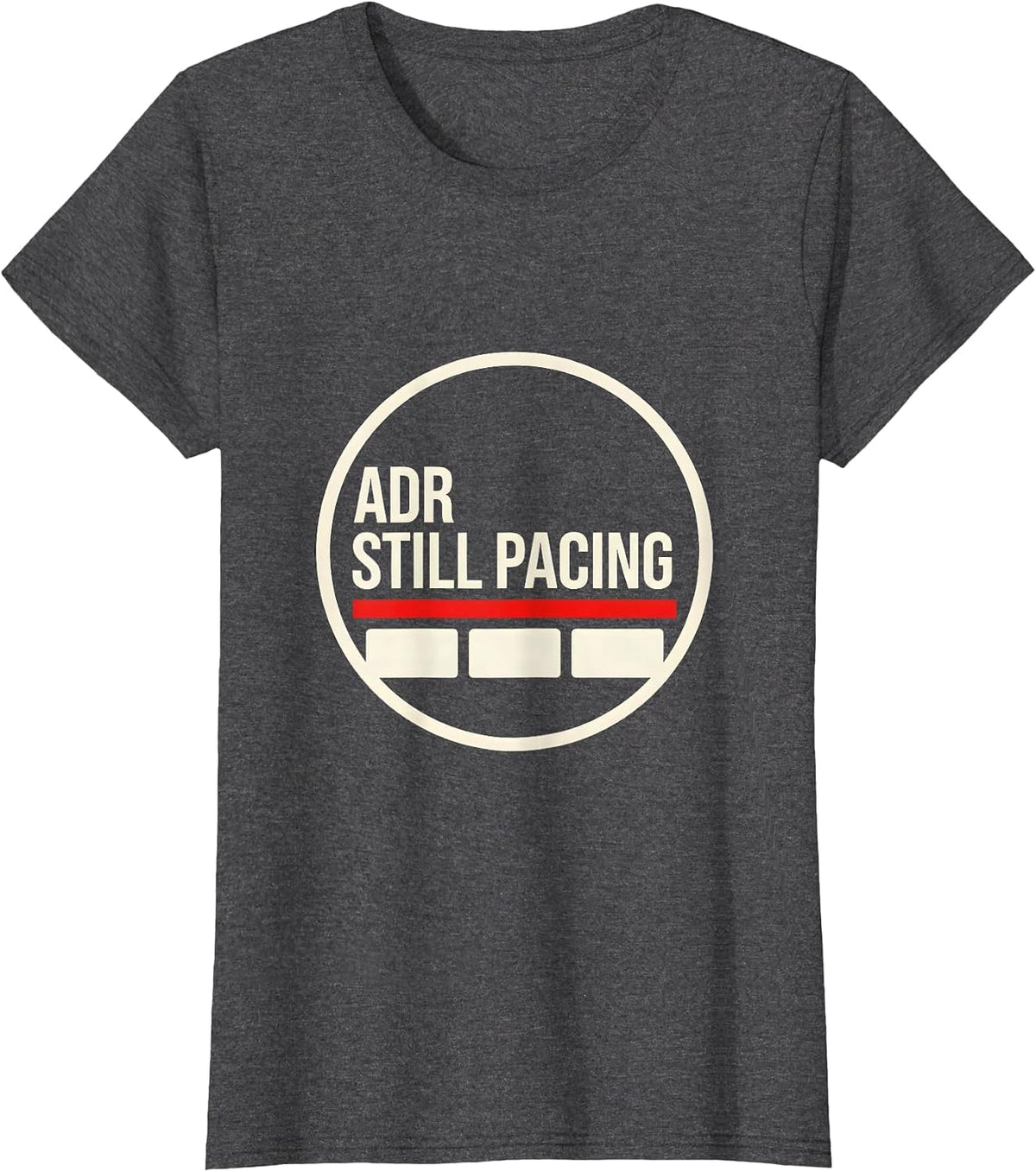 Women's ADR Still Pacing Funny Vet Tech Veterinary Technician Humor T-Shirt - Dark Heather Grey