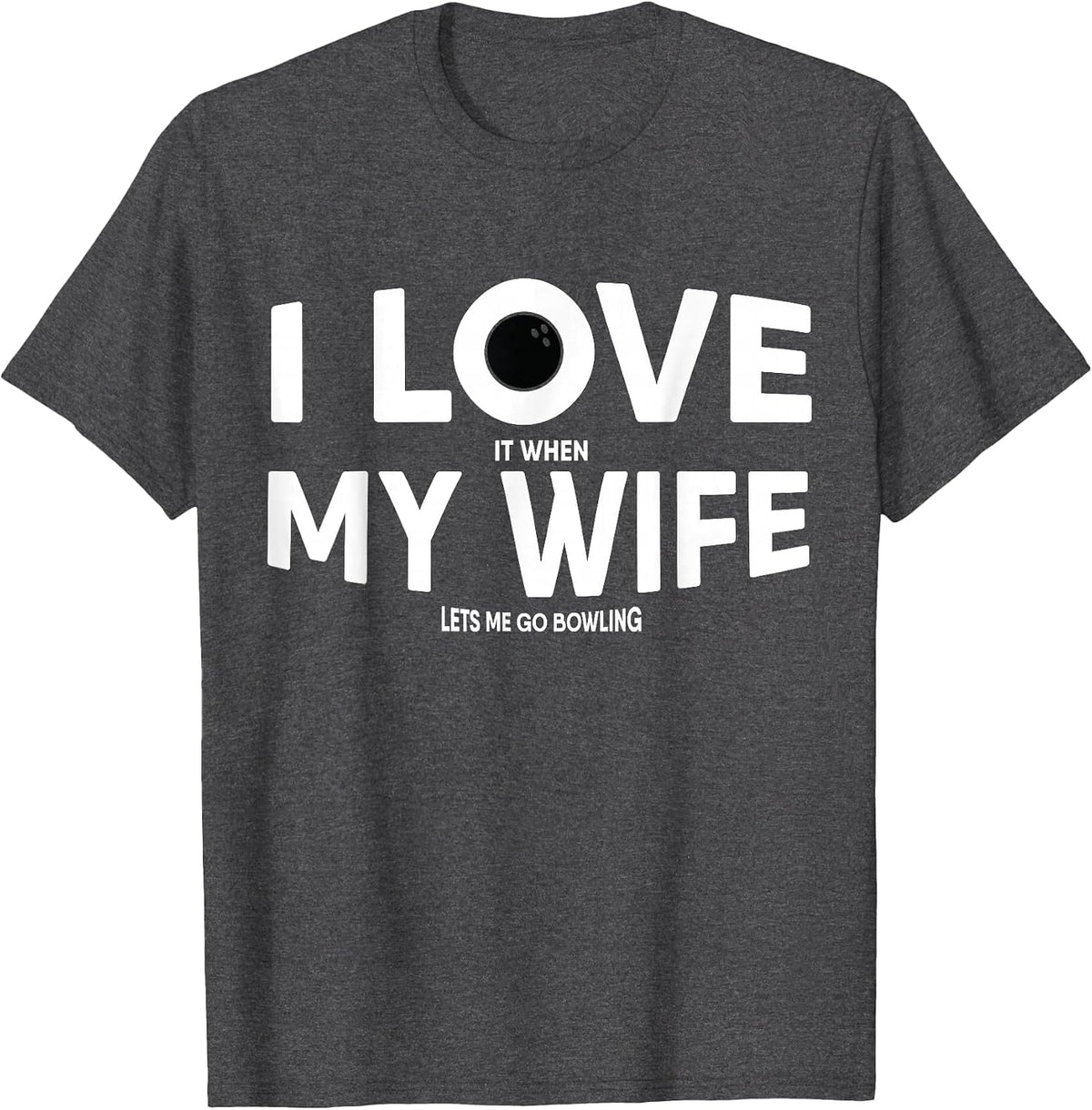 Funny Bowling Quote for Bowlers T-Shirt - Dark Heather Grey
