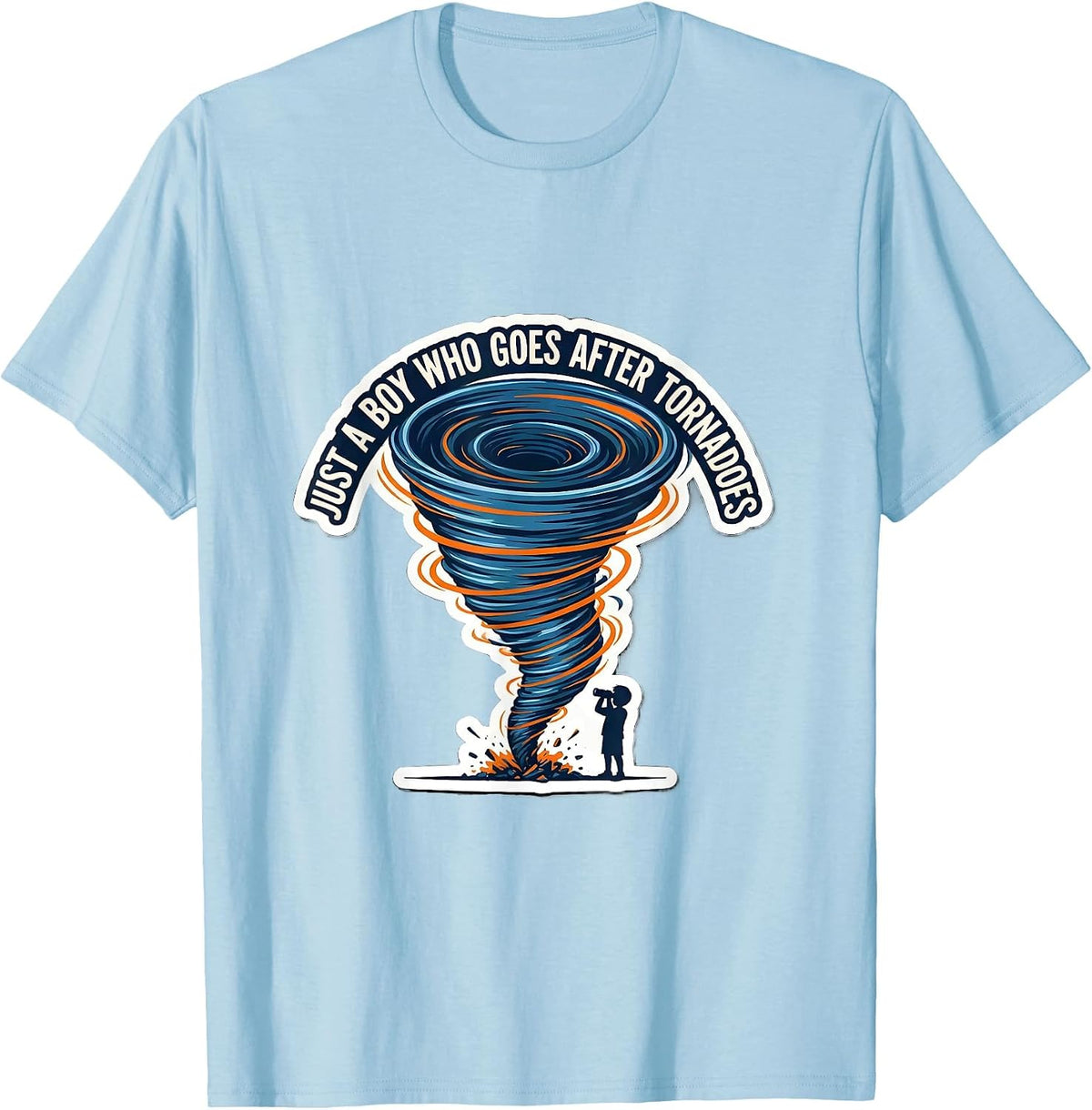 Men's Just A Boy Who Goes After Tornadoes Funny Storm Chaser T-Shirt - Baby Blue