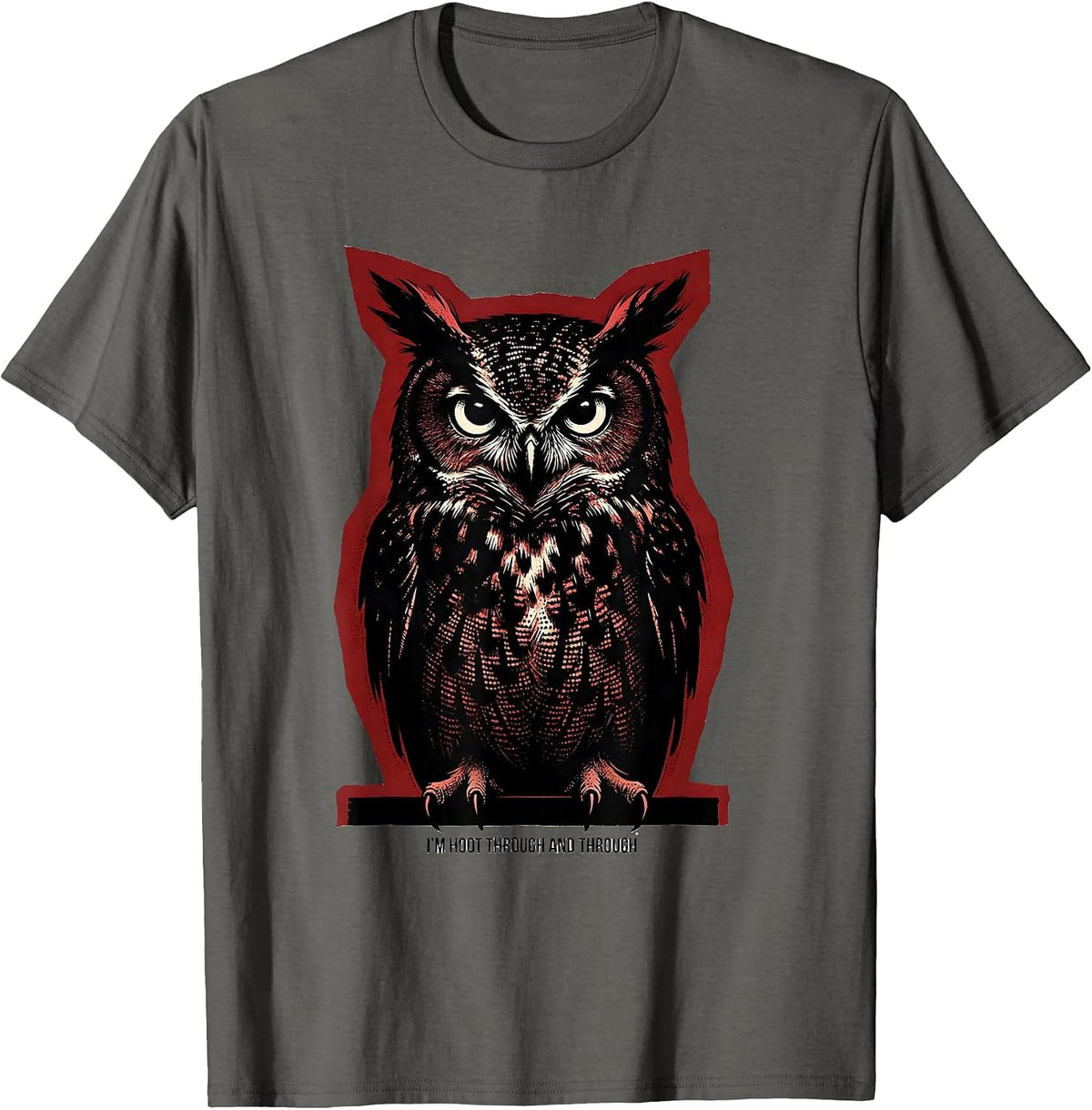I'm Hoot Through And Through Funny Owl Lover Nature Humor T-Shirt - Asphalt Grey