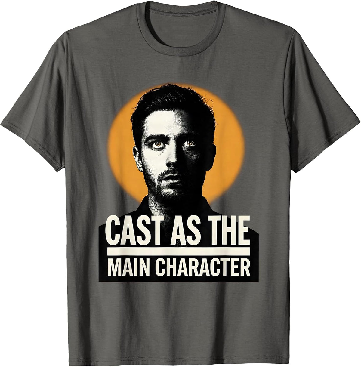 Cast As The Main Character Funny Theatre Kid Festival T-Shirt - Asphalt Grey