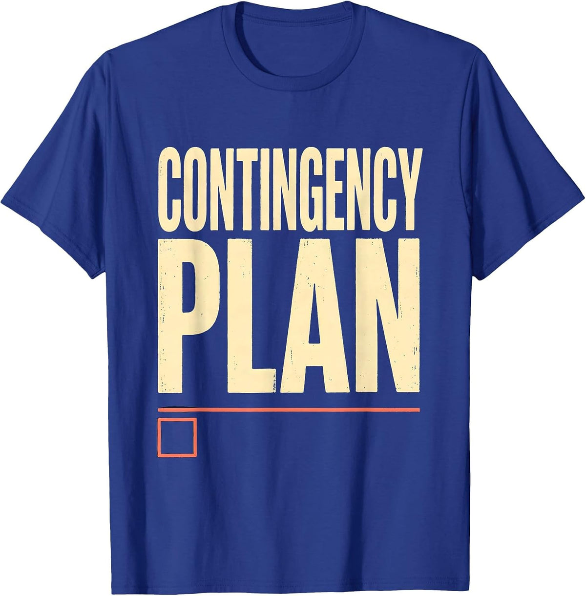 Contingency Plan Funny Realtor Real Estate Agent Gift T-Shirt - Royal Blue