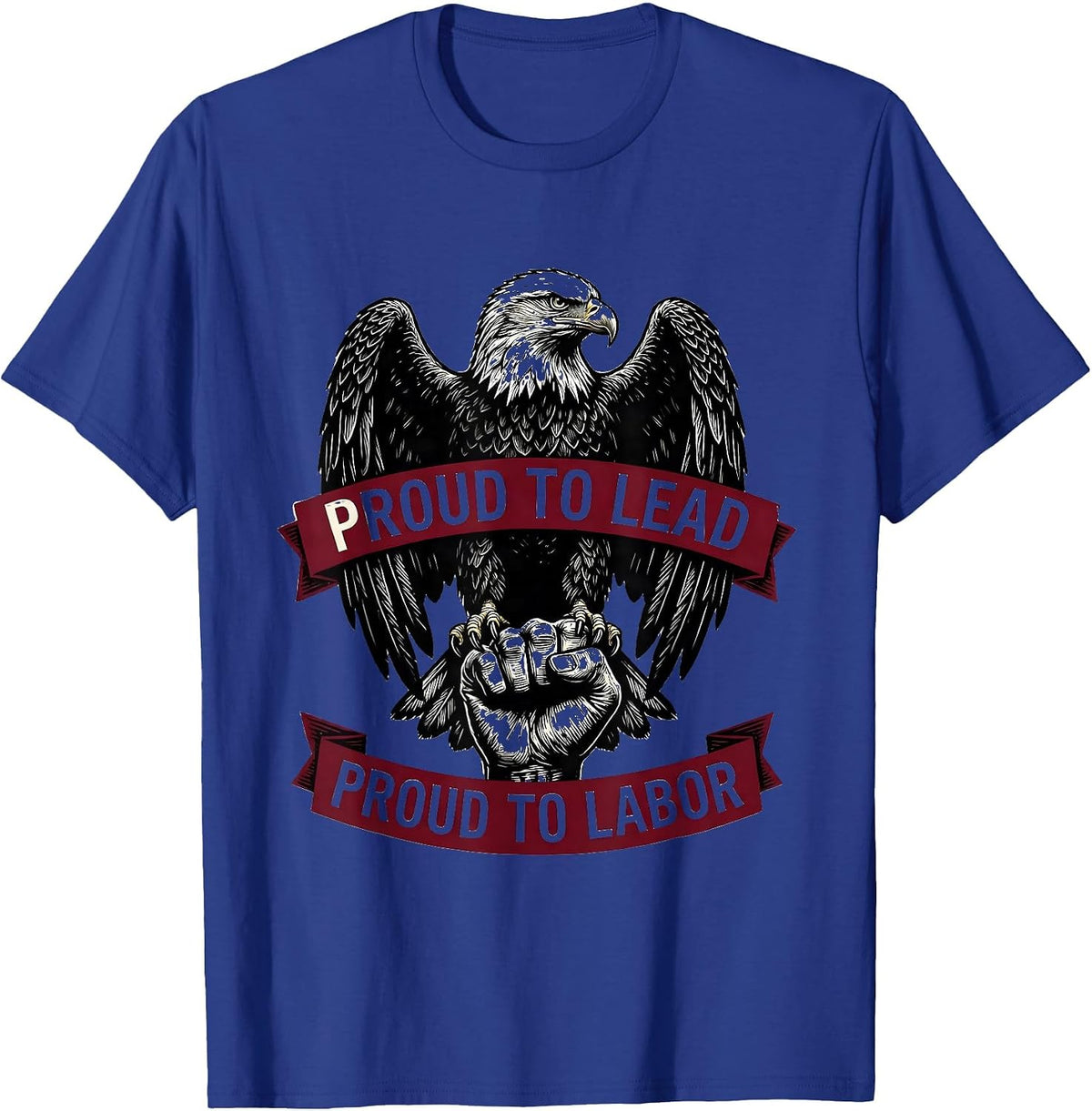 Men's Proud to Lead Proud to Labor President Pride Design T-Shirt - Royal Blue