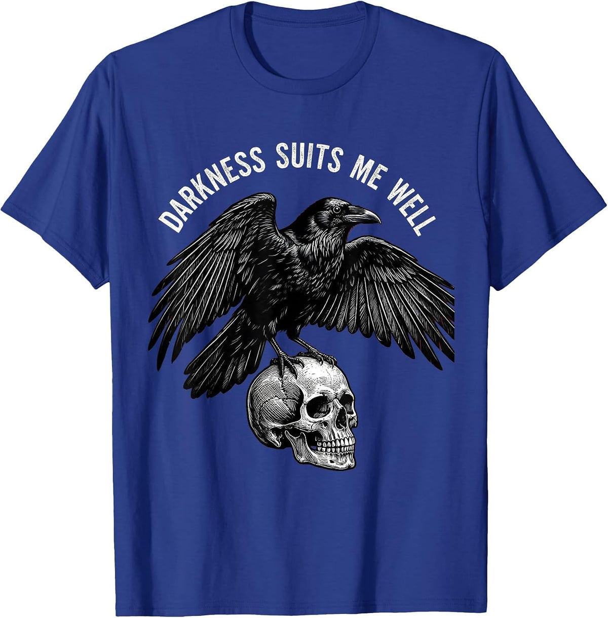 Darkness Suits Me Well Goth Design T-Shirt - Royal Blue