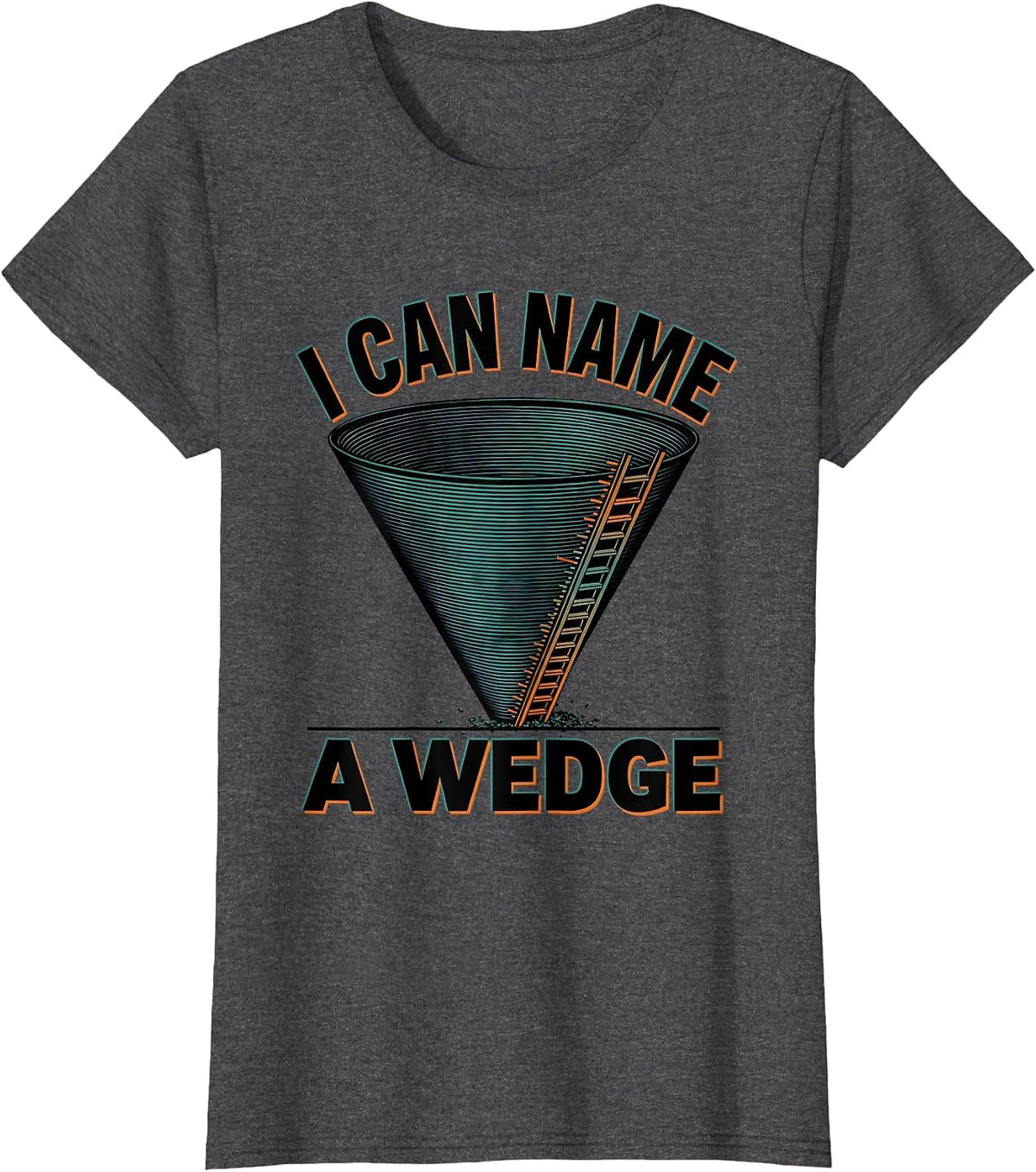 Women's I Can Name A Wedge Funny Tornado Storm Chaser Meteorology T-Shirt - Dark Heather Grey