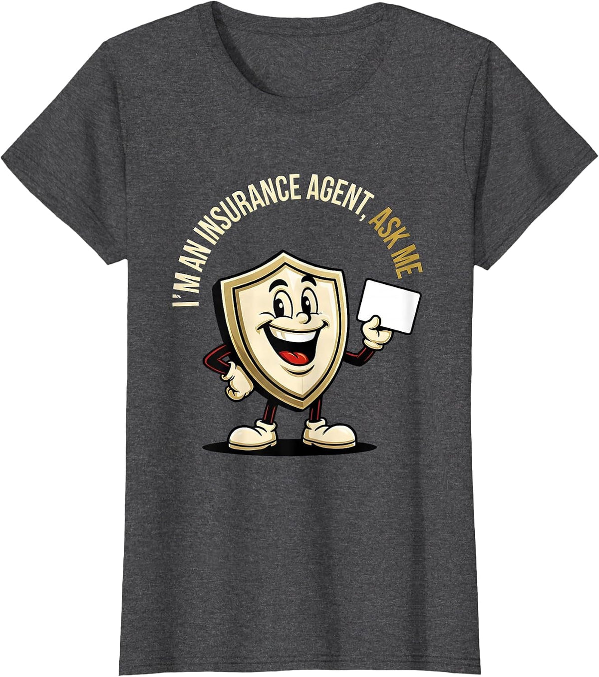Women's I'm An Insurance Agent Ask Me Funny Insurance Broker T-Shirt - Dark Heather Grey