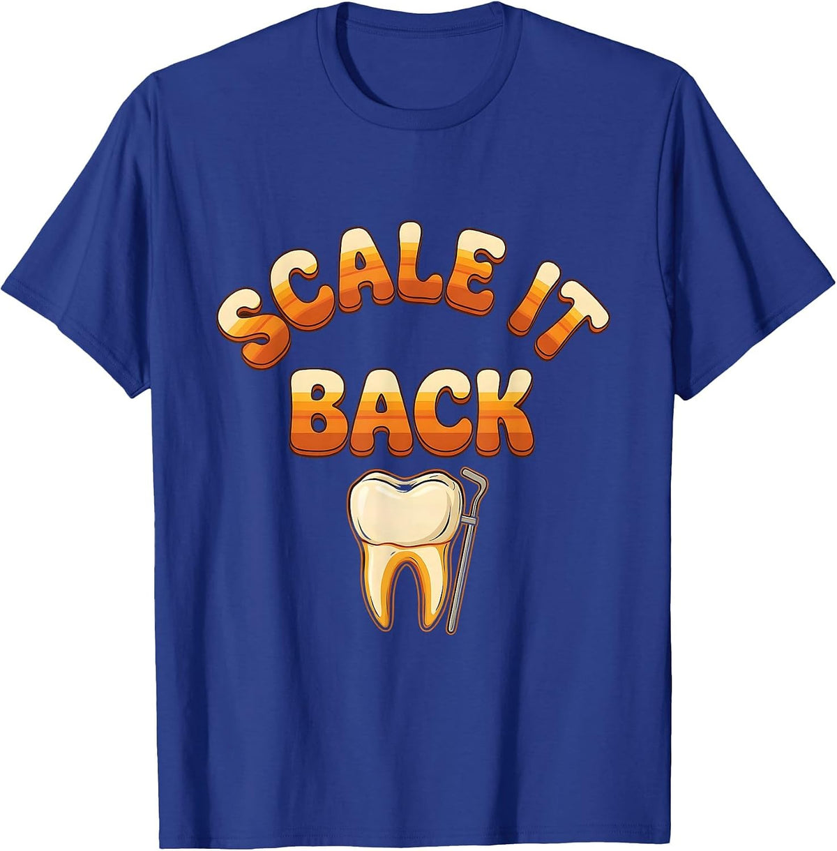 Scale It Back Retro 70s Funny Dental Hygienist Humor T-Shirt - Royal Blue