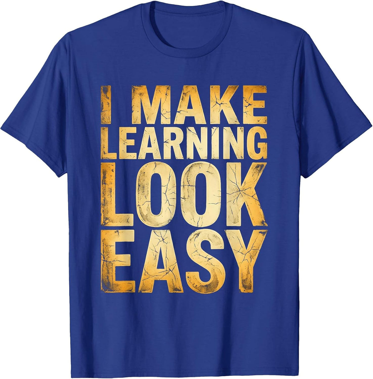 I Make Learning Look Easy 5th Grade Teacher T-Shirt - Royal Blue